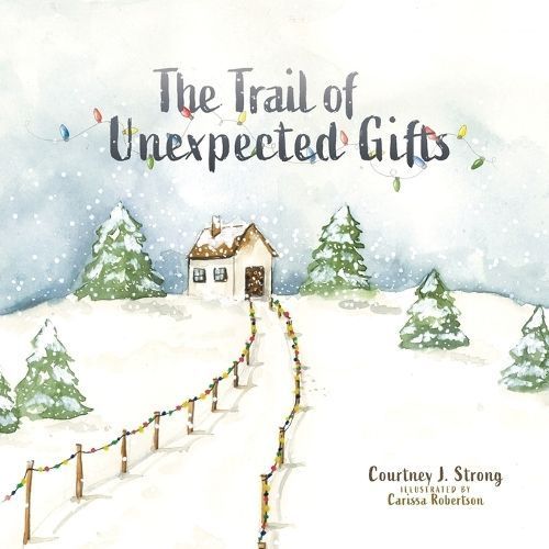 The Trail of Unexpected Gifts 9781632969880 (Paperback)