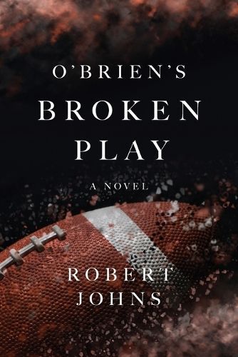 O'Brien's Broken Play By Johns 9781632997500 (Paperback)