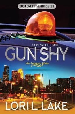 Gun Shy: Book One in The Gun Series By Lake, Lori L. 9781633040045