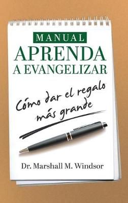 Manual APRENDA a Evangelizar By Marshall Windsor 9781633085947