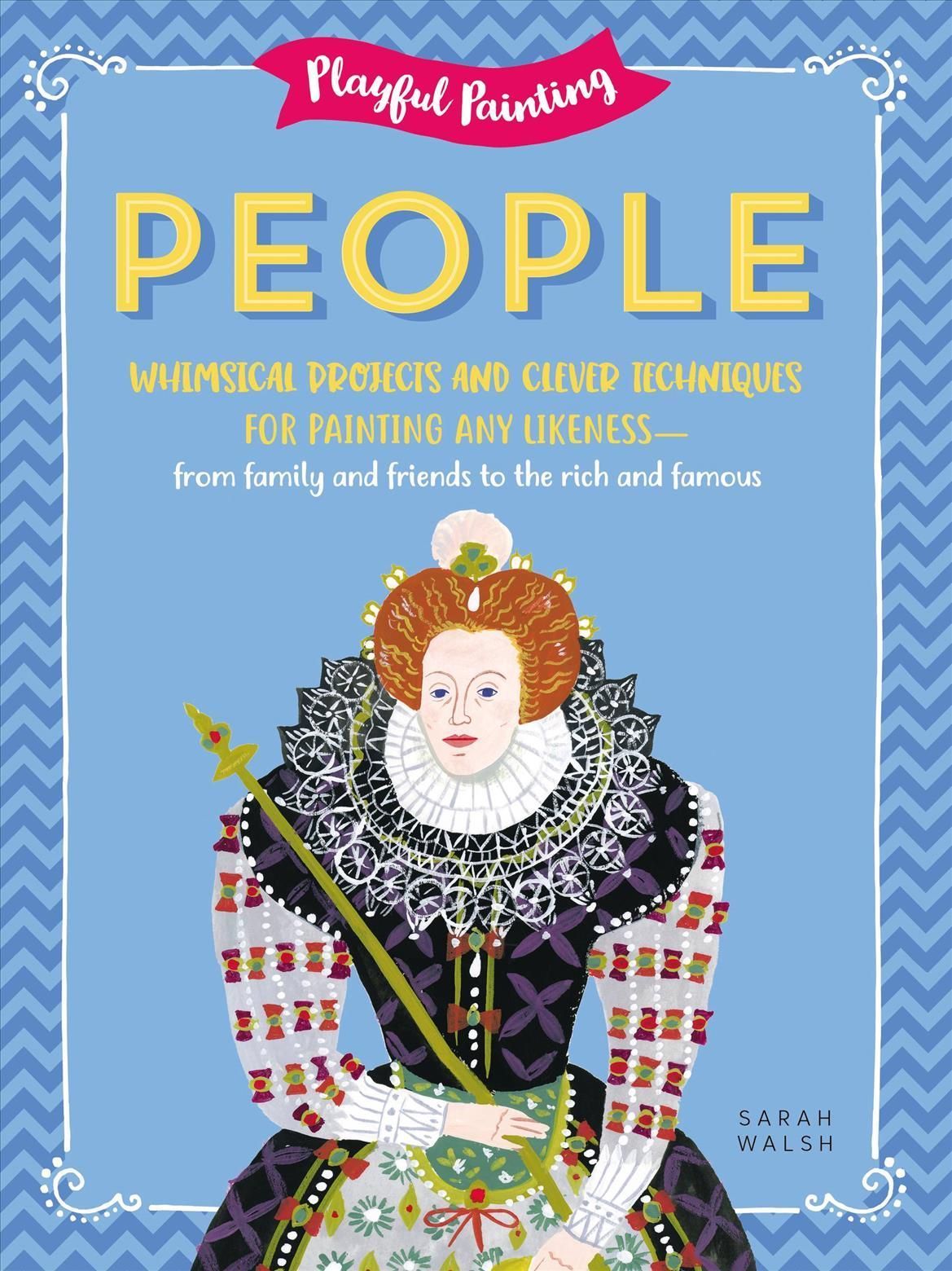 Playful Painting: People By Sarah Walsh 9781633224698 (Paperback)