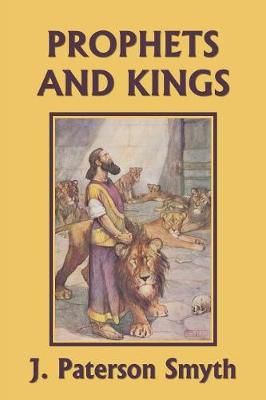Prophets and Kings (Yesterday's Classics) By Smyth 9781633340114