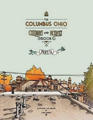 The Columbus Ohio Coloring and Activity Book Part II By Katie Barron