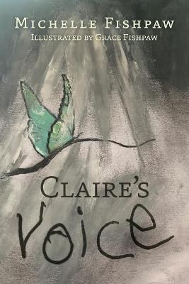 Claire's Voice By Michelle Fishpaw 9781633375741 (Paperback)