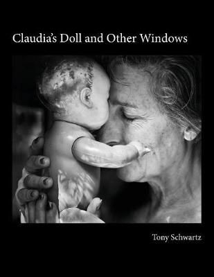 Claudia's Doll and Other Windows By Tony Schwartz 9781633384767