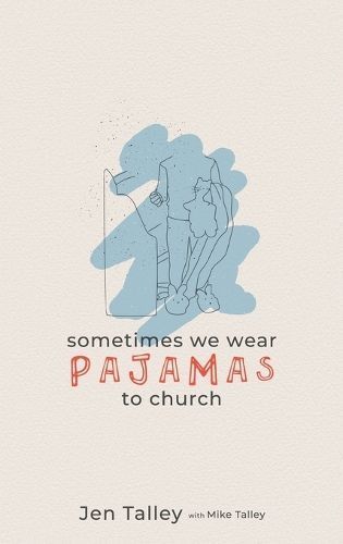 Sometimes We Wear Pajamas to Church By Talley 9781633572775 (Hardback)