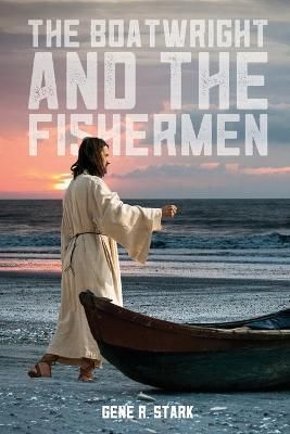 Boatwright and the Fishermen By Stark 9781633574250 (Paperback)