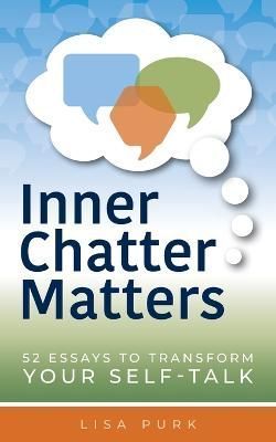 Inner Chatter Matters By Lisa Purk 9781633602007 (Paperback)