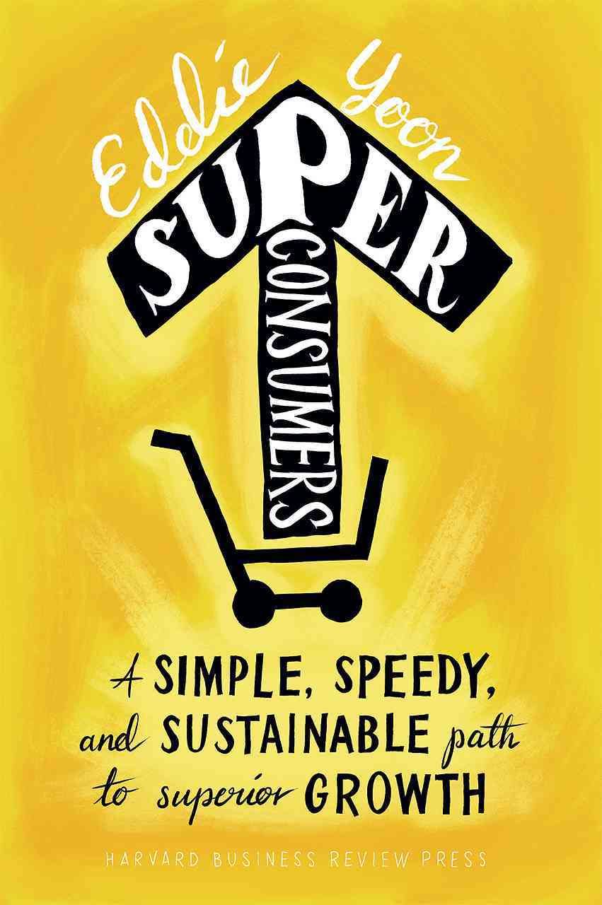 Superconsumers By Eddie Yoon 9781633692077 (Hardback)