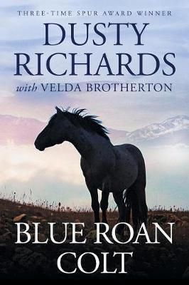 Blue Roan Colt By Dusty Richards 9781633732759 (Paperback)