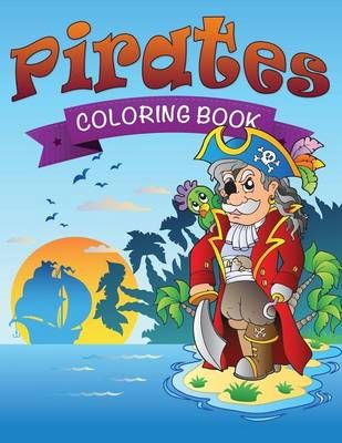 Pirates Coloring Book By Publishing LLC, Speedy 9781633833739