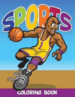 Sports Coloring Book By Speedy Publishing LLC 9781633837652