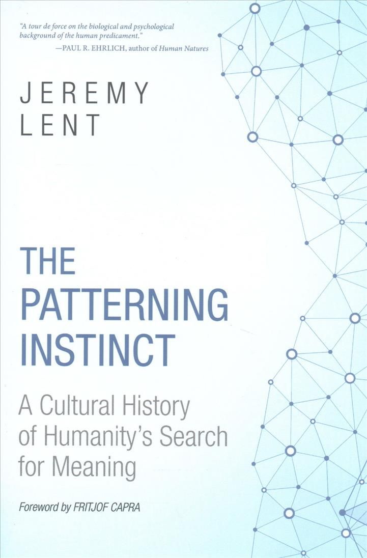 The Patterning Instinct By Jeremy Lent 9781633882935 (Hardback)