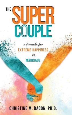 The Super Couple By Christine Bacon 9781633932036 (Hardback)