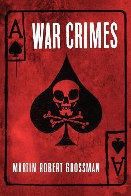WAR CRIMES By Grossman, Martin Robert 9781633937147 (Paperback)