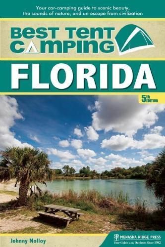 Best Tent Camping: Florida By Johnny Molloy 9781634041850 (Hardback)