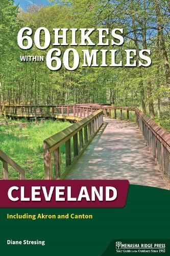 60 Hikes Within 60 Miles. Cleveland, Including Akron and Canton