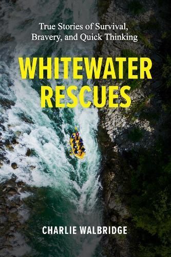 Whitewater Rescues By Charles C. Walbridge 9781634043847 (Paperback)