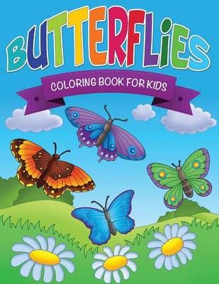 Butterflies Coloring Book for Kids By Robert Bailey 9781634284325
