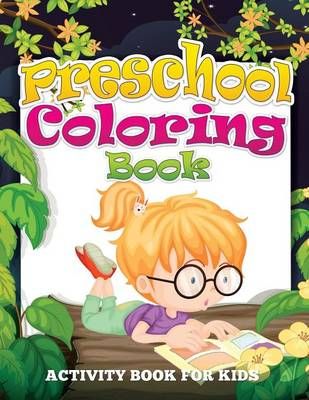 Preschool Coloring Book (Activity Book for Kids) 9781634285124