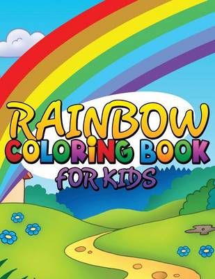 Rainbow Coloring Book for Kids By Speedy Publishing LLC 9781634285803