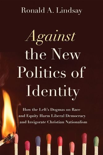 Against the New Politics of Identity By Ronald A. Lindsay (Paperback)
