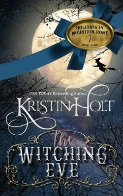 The Witching Eve By Kristin Holt 9781634380416 (Paperback)