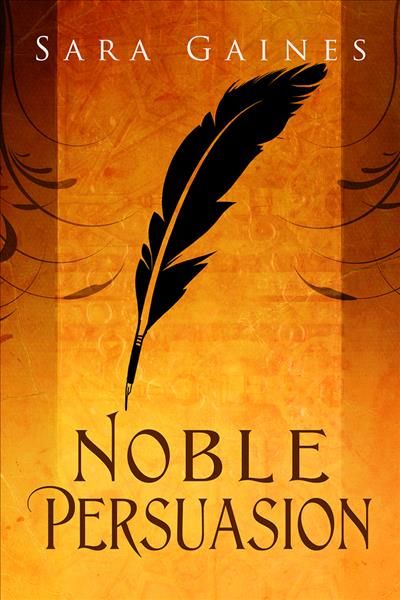 Noble Persuasion Volume 2 By Sara Gaines 9781634762373 (Paperback)