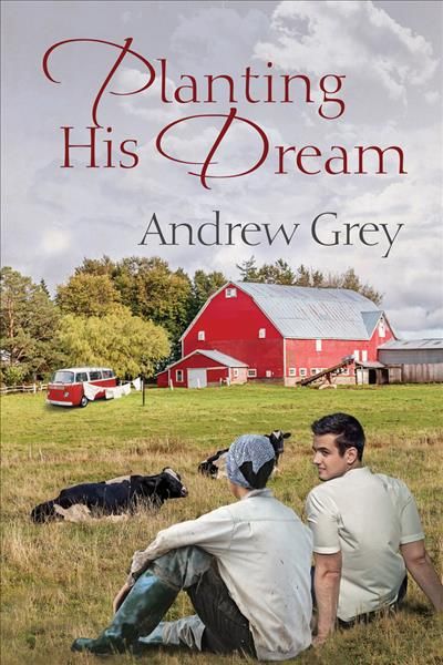 Planting His Dream Volume 1 By Andrew Grey 9781634772167 (Paperback)