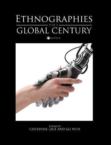 Ethnographies for a Global Century By Laue, Cheyenne 9781634874472