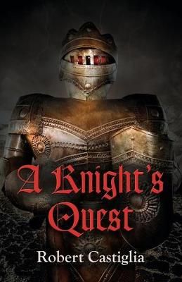 A Knight's Quest By Robert Castiglia 9781634913188 (Paperback)