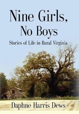 Nine Girls, No Boys By Daphne Harris Dews 9781634915397 (Hardback)