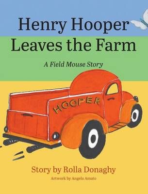 Henry Hooper Leaves the Farm By Rolla Donaghy 9781634915939 (Hardback)