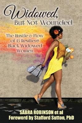 Widowed, But Not Wounded By Sabra Robinson 9781634927734 (Paperback)