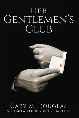 Der Gentlemen's Club - German By Gary M Douglas 9781634930499