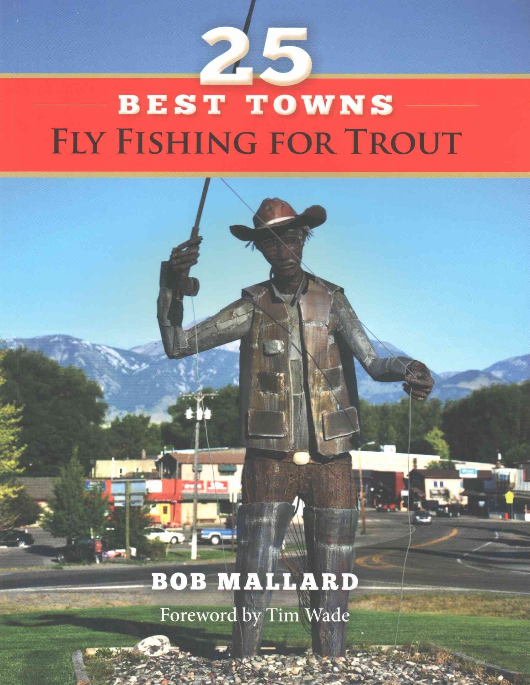 25 Best Towns Fly Fishing for Trout 9781634969017 (Paperback)