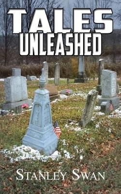 Tales Unleashed By Stanley Swan 9781634987837 (Paperback)