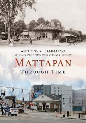 Mattapan Through Time By Anthony Mitchell Sammarco 9781634994514