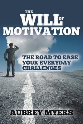The Will of Motivation By Aubrey Myers 9781635011487 (Paperback)
