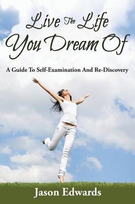 Live The Life You Dream Of By Dr Jason (University of York UK) Edwards