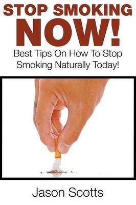 Stop Smoking Naturally By Jason Scotts 9781635015409 (Paperback)