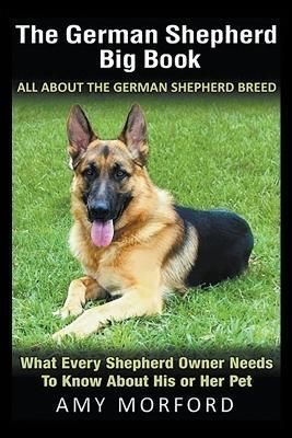 The German Shepherd Big Book By Amy Morford 9781635015799 (Paperback)