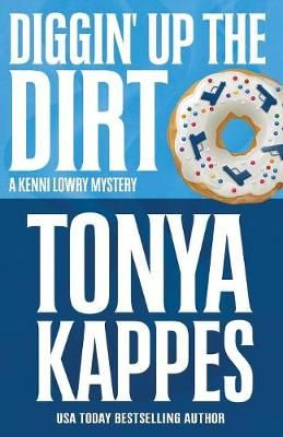 Diggin' Up the Dirt By Tonya Kappes 9781635114836 (Paperback)