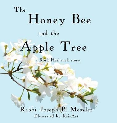 Honey Bee and the Apple Tree By Meszler 9781635160031 (Hardback)
