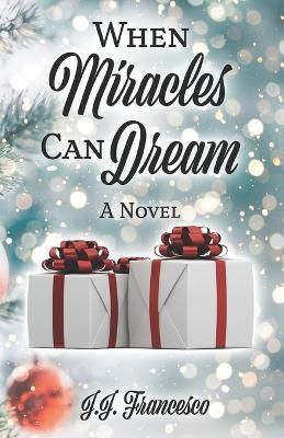 When Miracles Can Dream By J J Francesco 9781635220261 (Paperback)