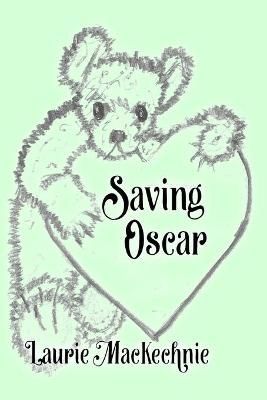Saving Oscar By Laurie Mackechnie 9781635220957 (Paperback)