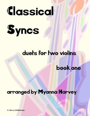 Classical Syncs; Duets for Two Violins, Book One By Harvey (Paperback)