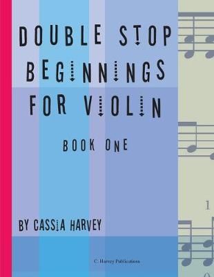 Double Stop Beginnings for Violin, Book One By Harvey 9781635230499