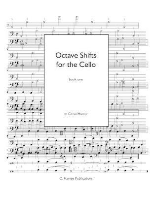 Octave Shifts for the Cello, Book One By Harvey 9781635230598