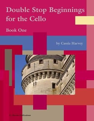 Double Stop Beginnings for the Cello, Book One By Harvey 9781635230932